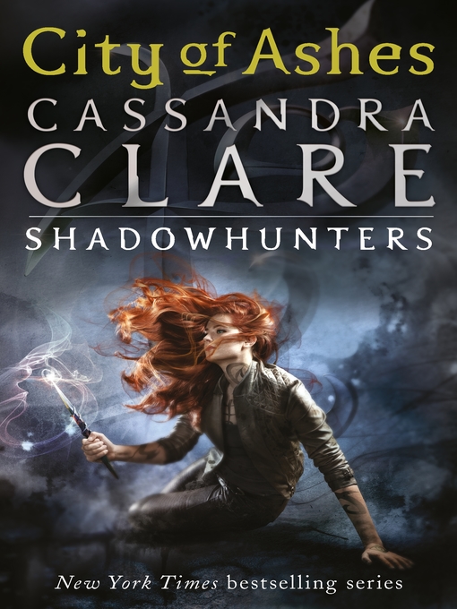 Cassandra Clare创作的City of Ashes作品的详细信息 - 可供借阅